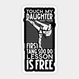 Don't touch my daughter - Tang Soo Do Sticker